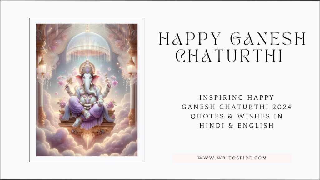 Inspiring happy Ganesh Chaturthi 2024 Quotes & Wishes in Hindi & English