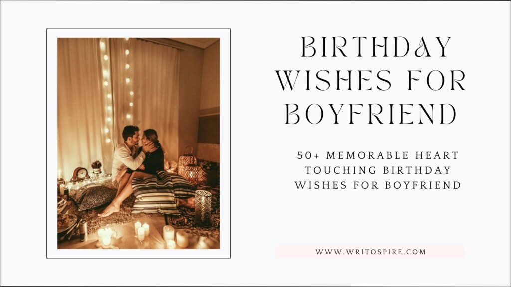 50+ Memorable Heart Touching Birthday Wishes for Boyfriend