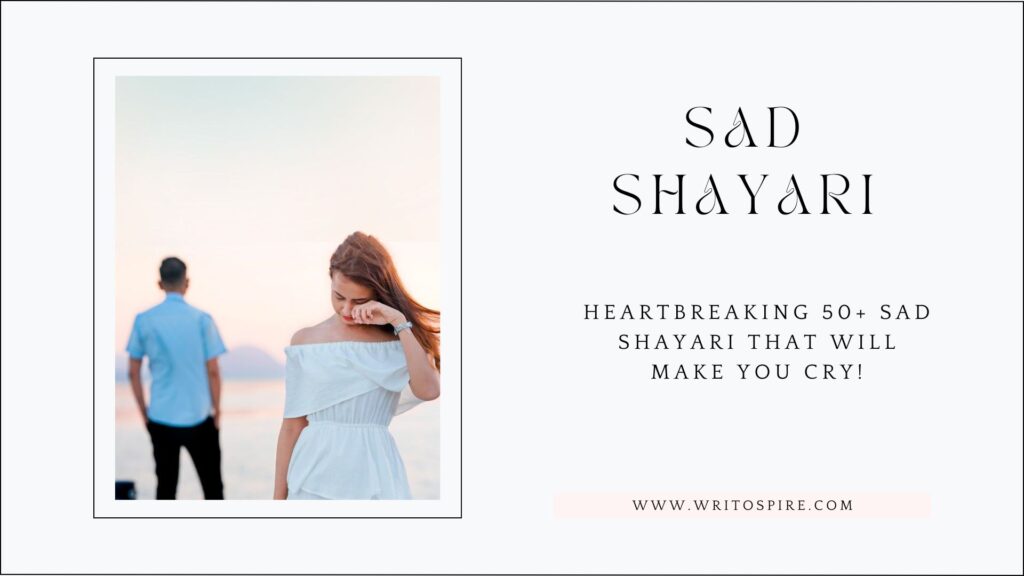 Heartbreaking 50 Sad Shayari That Will Make You Cry!