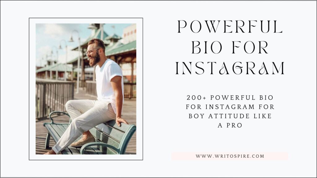 200+ Powerful Bio for Instagram for Boy Attitude Like a Pro