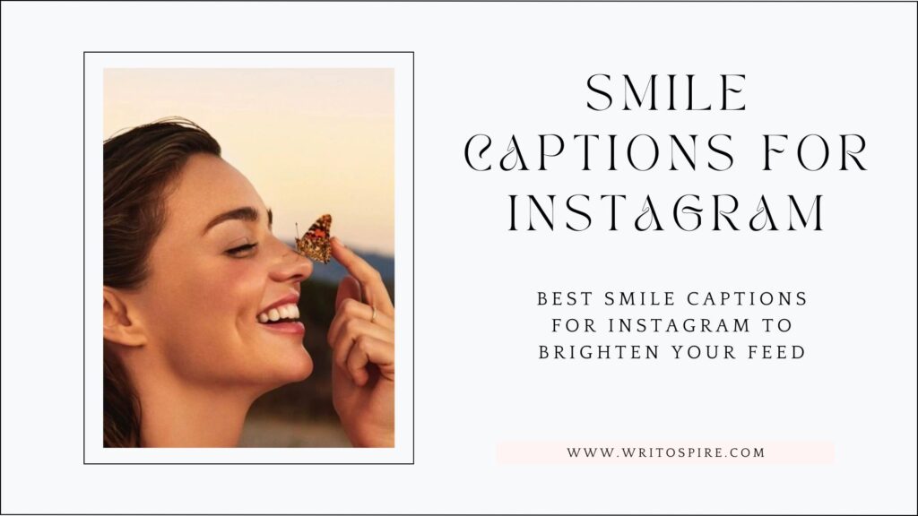 Best 100+ smile captions for instagram to brighten your feed